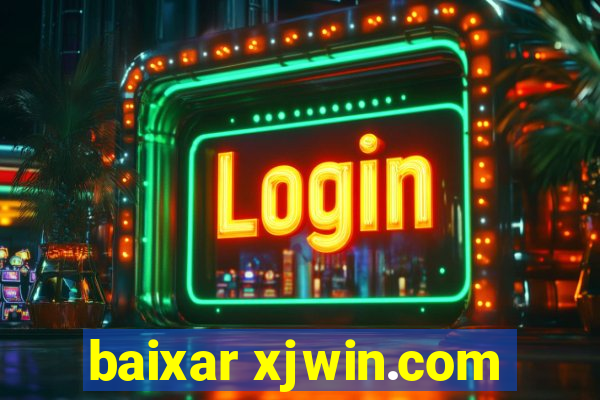 baixar xjwin.com